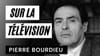 Sur la télévision de Pierre Bourdieu