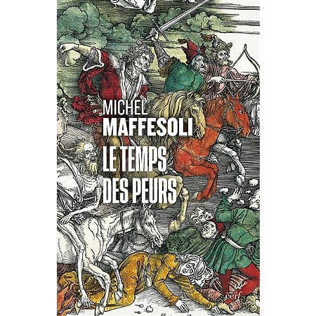 Le temps des peurs de Michel Maffesoli